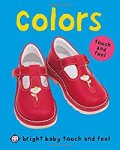 Bright Baby touch and feel book Colors title by Roger Priddy
