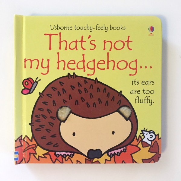 That's not my hedgehog by Usborne books touchy feely
