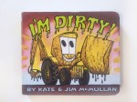 I'm Dirty board book by Kate and Jim McMullan