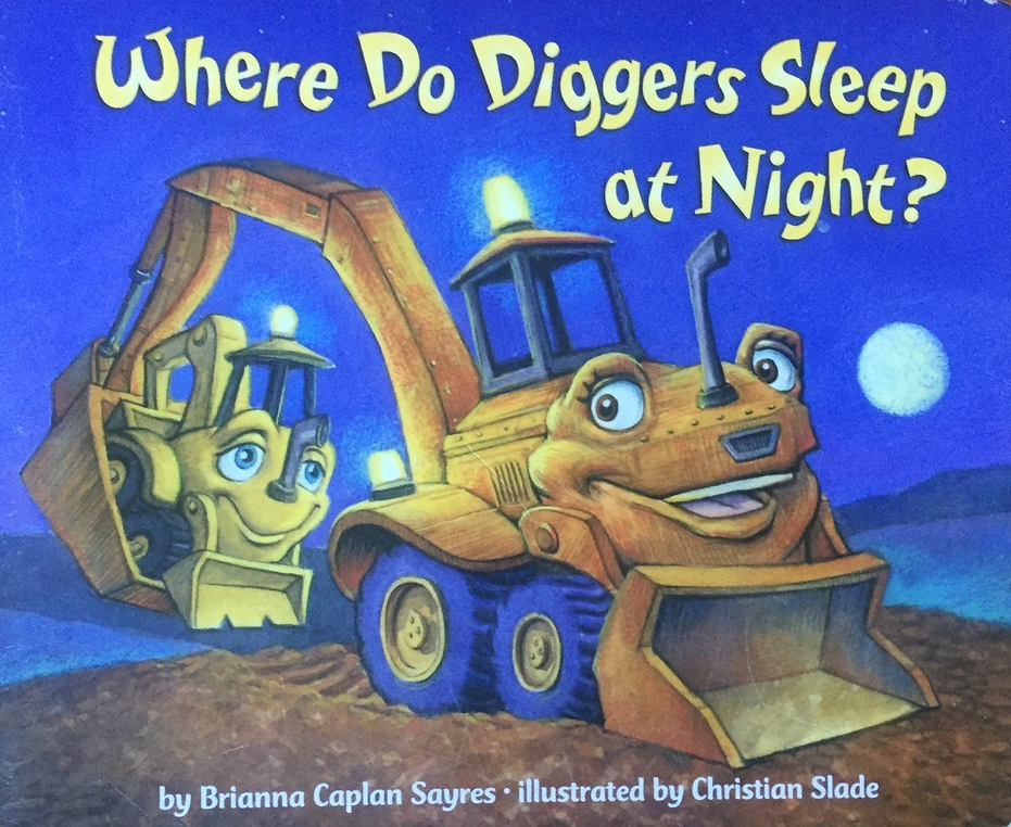 Where Do Diggers Sleep at Night? board book by Brianna Caplan Sayres