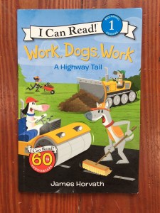 Work, Dogs, Work: A Highway Tail kids book by James Horvath