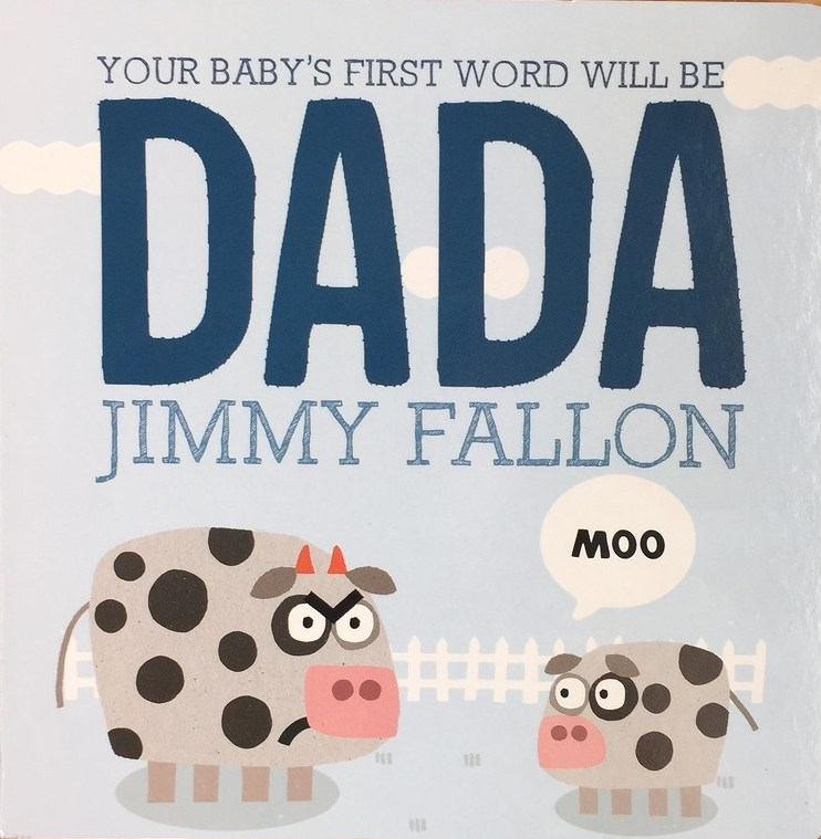 Your Baby’s First Word Will Be Dada
