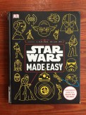 Star Wars Made Easy A Beginner's Guide to a Galaxy Far Far Away