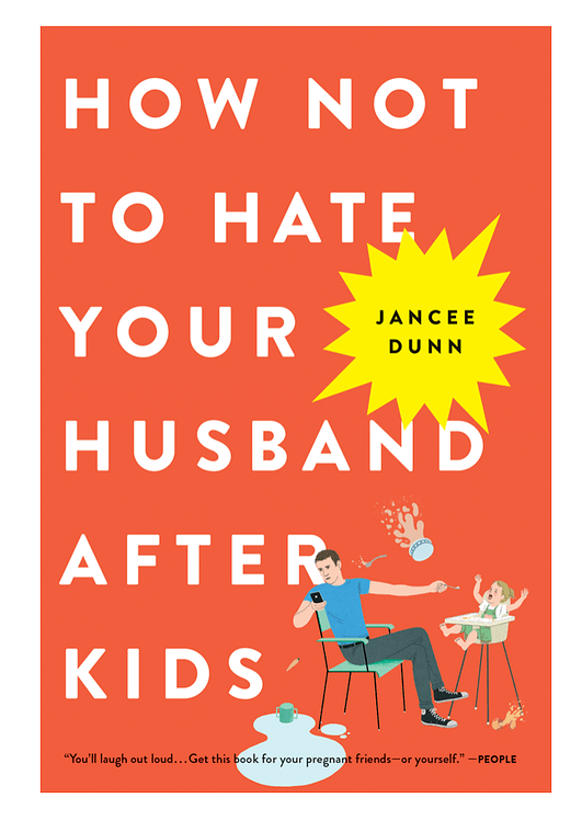 How Not to Hate Your Husband After&nbsp;Kids