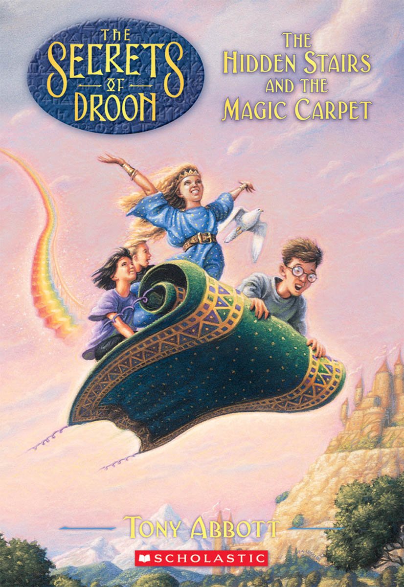 The Secrets of Droon book one by Tony Abbott The Hidden Stairs and the Magic Carpet