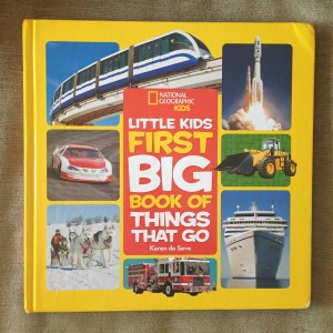 National Geographic Little Kids First Big Book of Things That Go